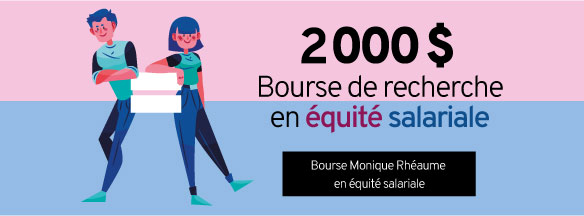 2000$ Bourse de recherche en équité salariale - Bourse Monique Rhéaume