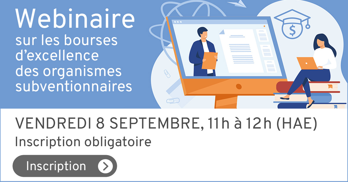 Webinaire sur les bourses d'organismes subventionnaires. Vendredi 8 septembre de 11h à 12h (HAE). Inscription obligatoire