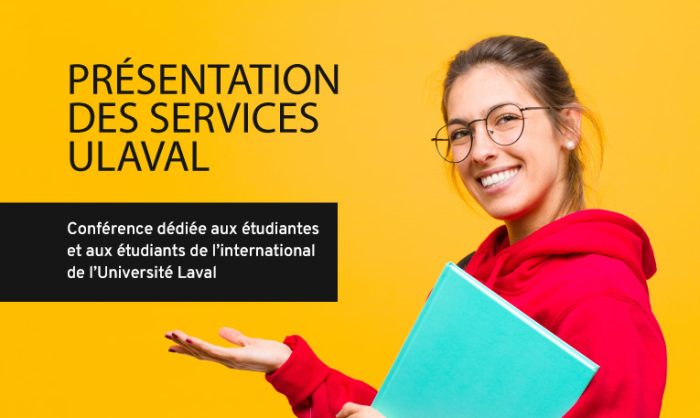 Présentation des services ULaval - Conférence dédiées aux étudiantes et aux étudiants de l'international de l'Université Laval