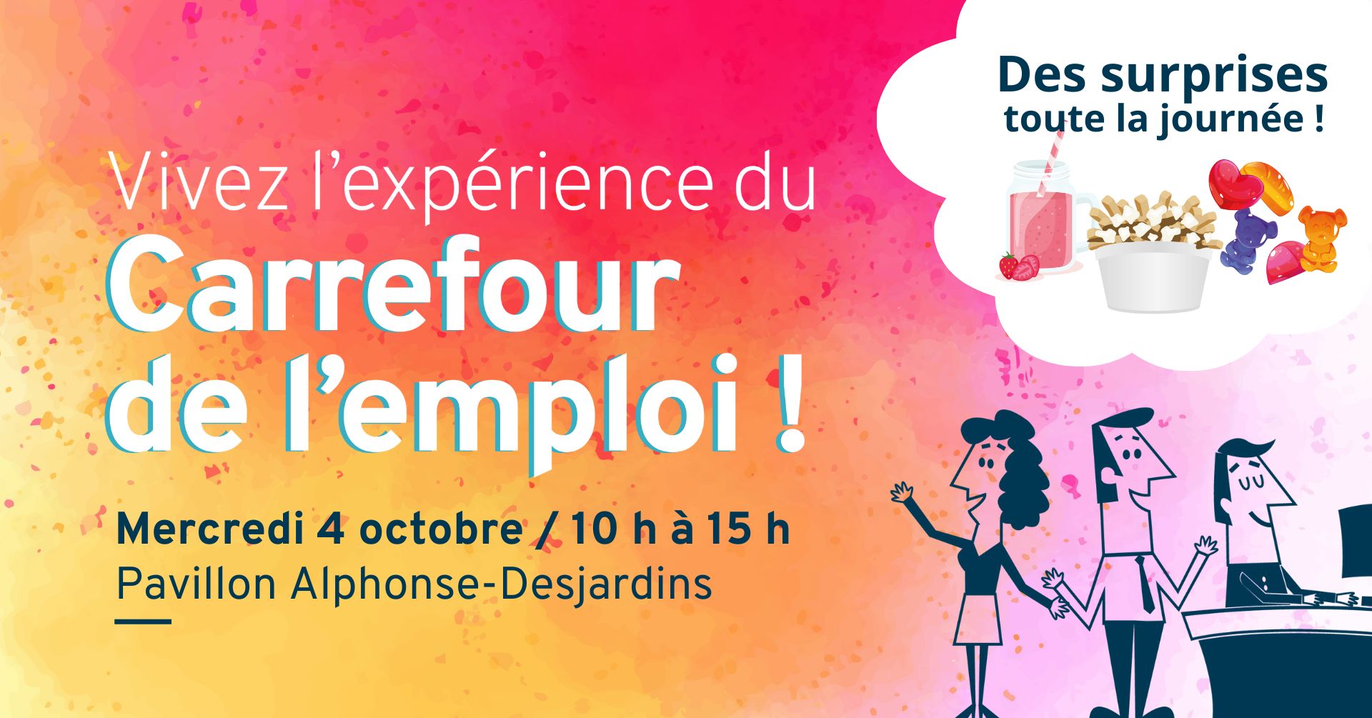 Vivez l'expérience du Carrefour de l'emploi! Mercredi 4 octobre 2023de 10h à 15h au Pavillon Alphonse-Desjardins