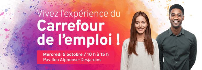 Vivez l'expérience du Carrefour de l'emploi! Mercredi 5 octobre 2022 de 10h à 15h au Pavillon Alphonse-Desjardins