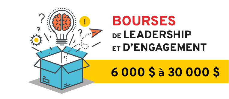 Bourses de leadership et d'engagement : 6000$ à 30 000$