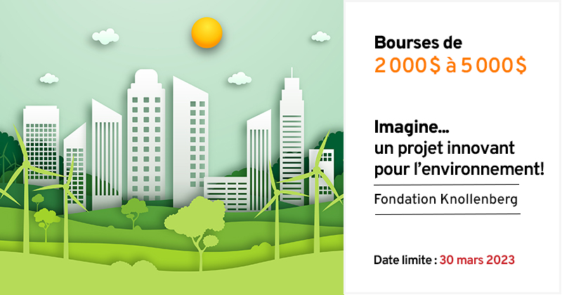 Bourses de 2 000$ à 5 000$ - Concours Imagine un projet innovant pour l'environnement de la Fondation Knollenberg, Date limite: 30 mars 2023